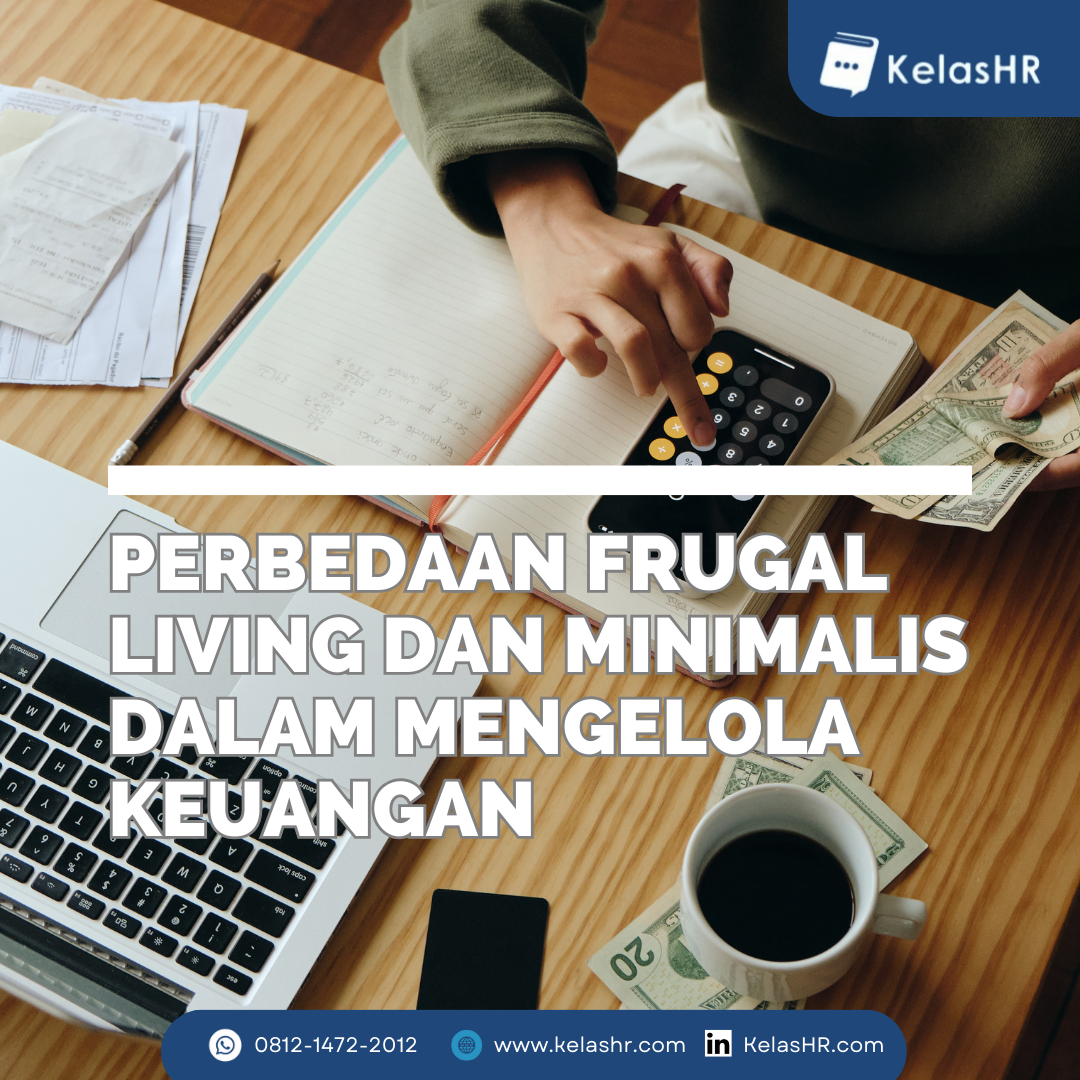 Perbedaan Frugal Living Dan Minimalis Dalam Mengelola Keuangan - Kelas HR