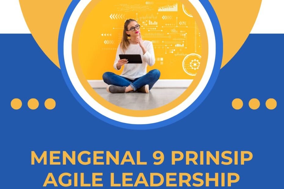 Mengenal 9 Prinsip Agile Leadership