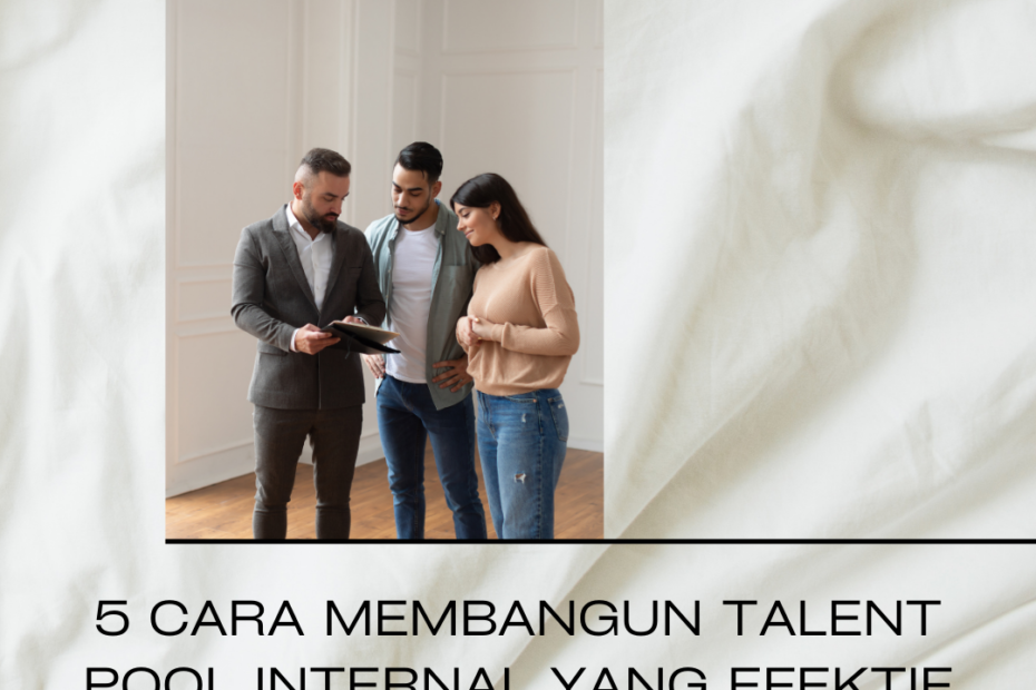 5 Cara Membangun Talent Pool Internal yang Efektif