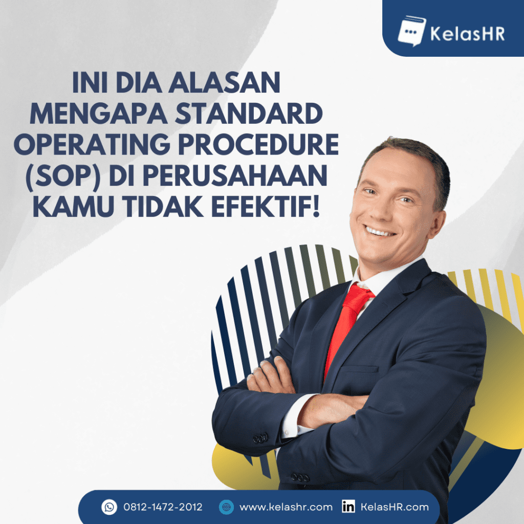 Ini Dia Alasan Mengapa Standard Operating Procedure (SOP) di Perusahaan Kamu Tidak Efektif!