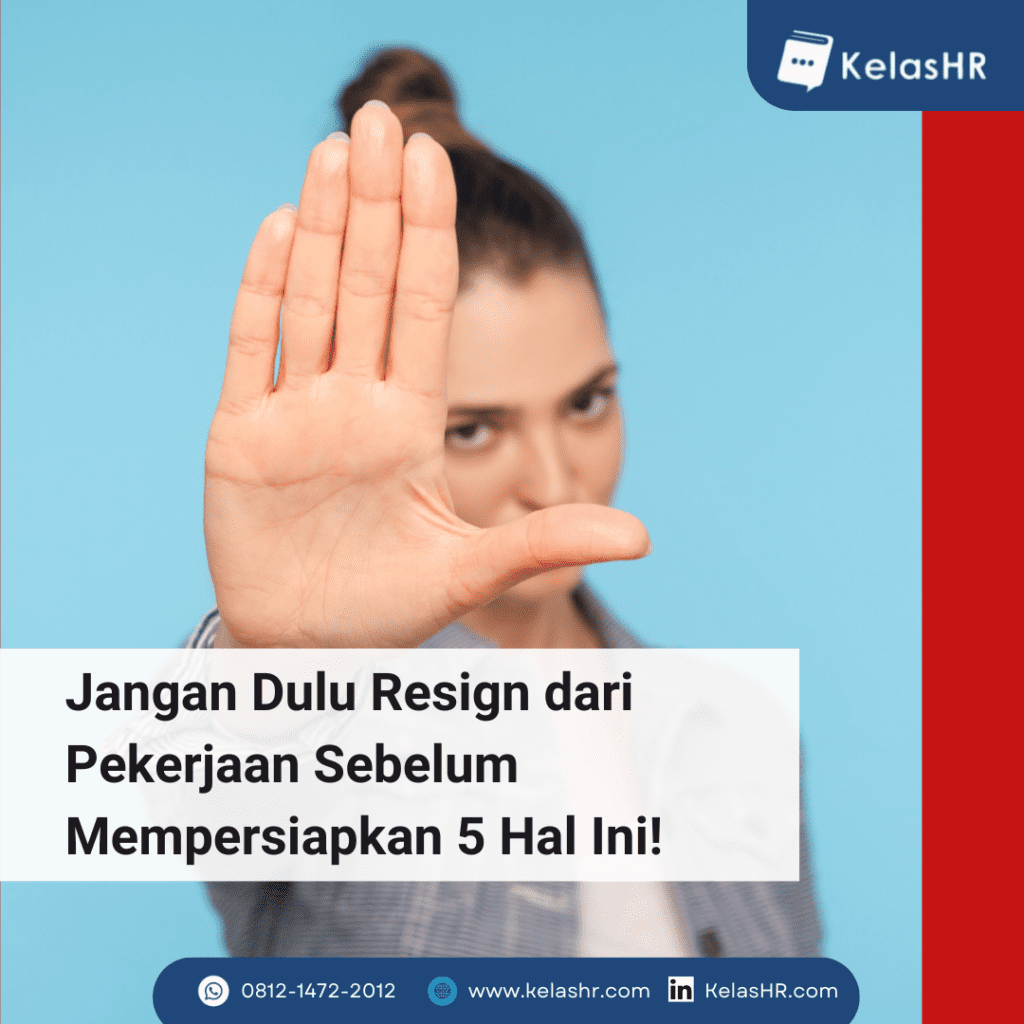 Jangan Dulu Resign dari Pekerjaan Sebelum Mempersiapkan 5 Hal Ini!