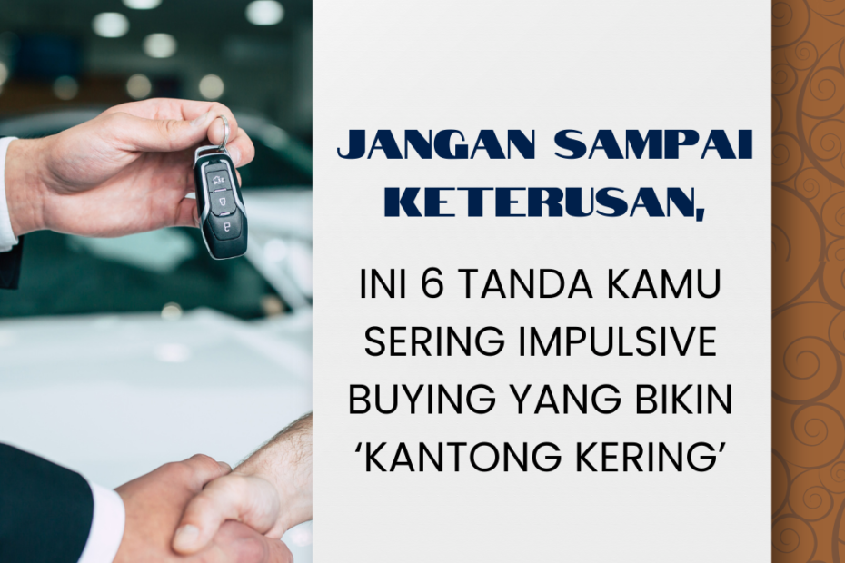 Jangan Sampai Keterusan, Ini 6 Tanda Kamu Sering Impulsive Buying yang Bikin ‘Kantong Kering’