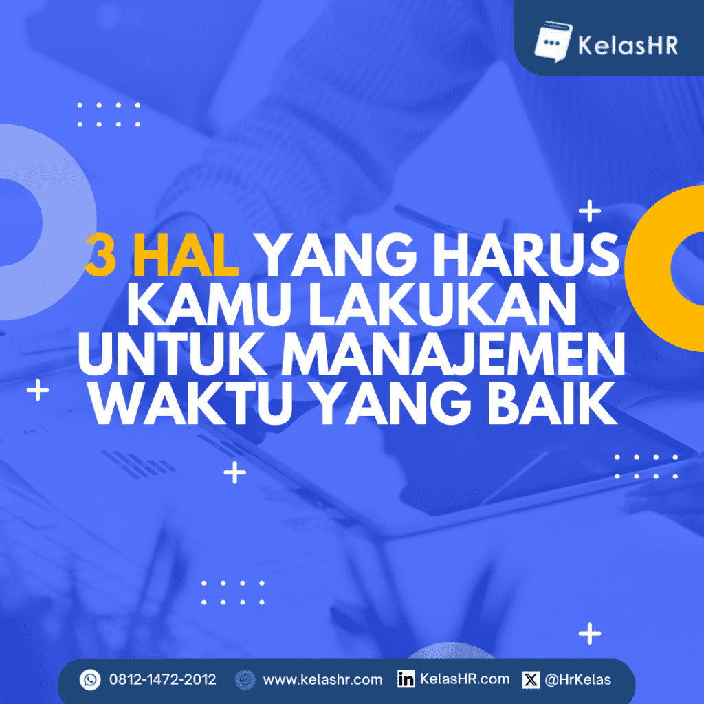 3 Hal yang Harus Kamu Lakukan Untuk Manajemen Waktu yang Baik