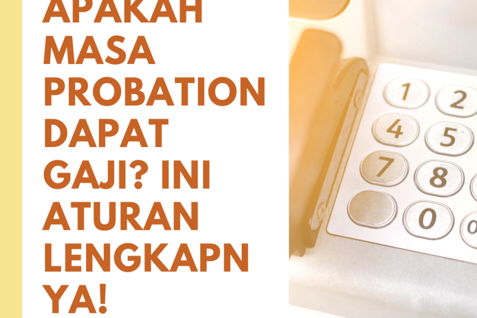 Apakah Masa Probation Dapat gaji? Ini Aturan Lengkapnya!