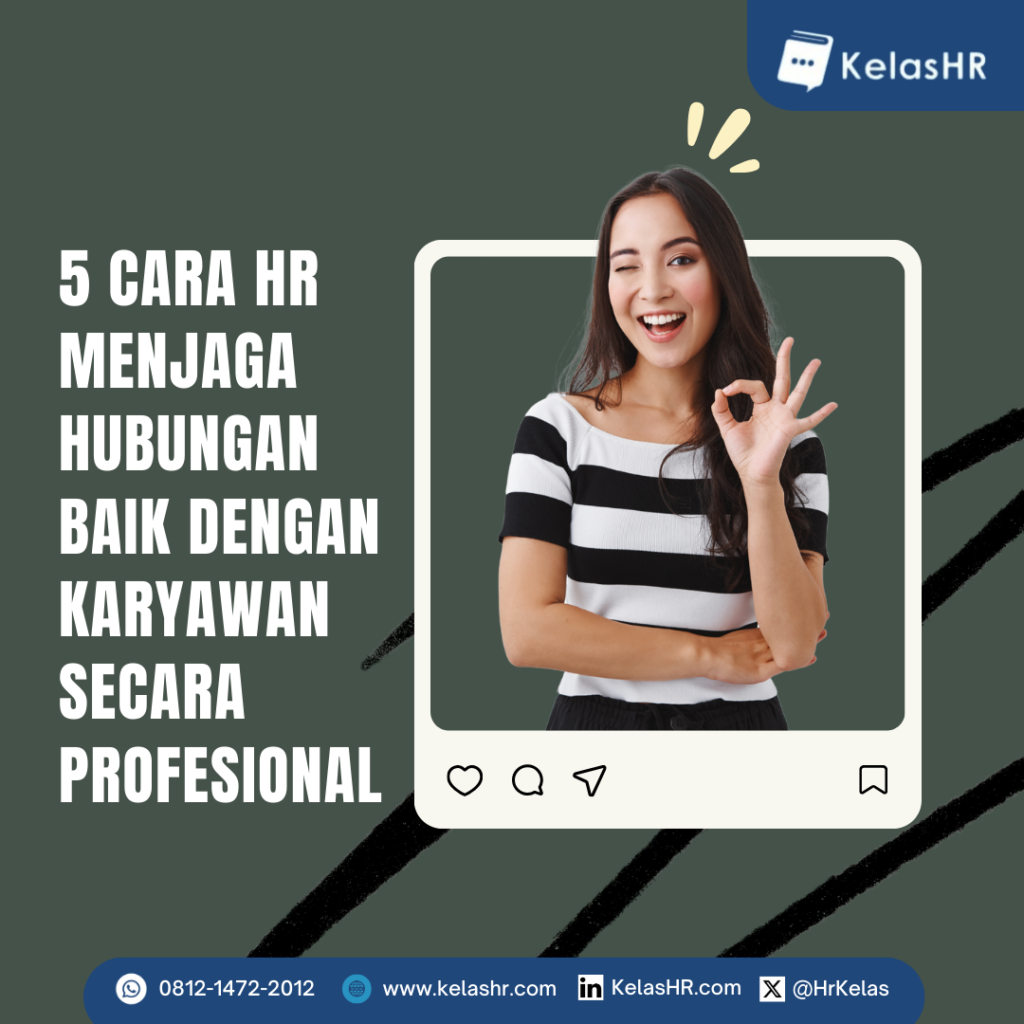 5 Cara HR Menjaga Hubungan Baik dengan Karyawan Secara Profesional