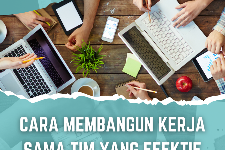 Ternyata Begini Cara Membangun Kerja Sama Tim yang Efektif