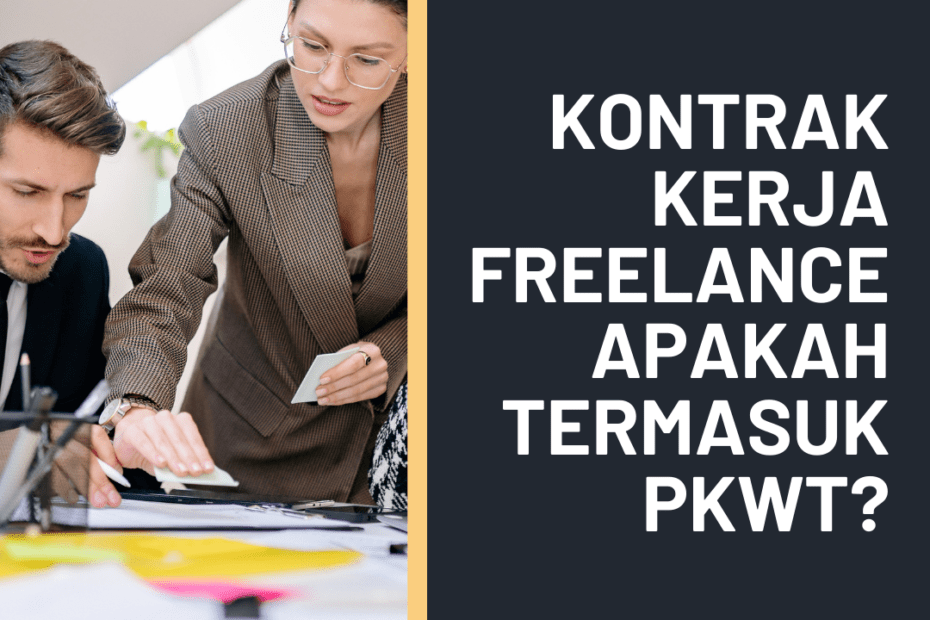 Kontrak Kerja Freelance Apakah Termasuk PKWT?