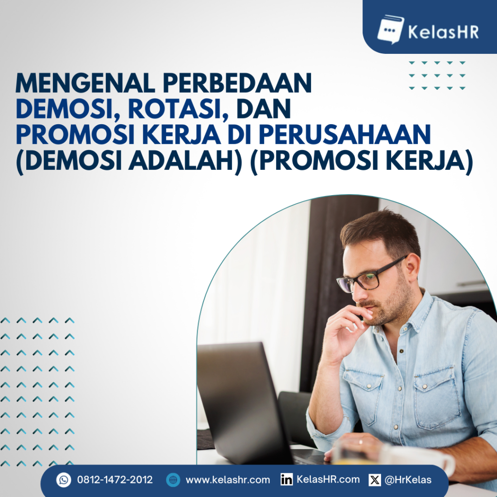 Mengenal Perbedaan Demosi, Rotasi, dan Promosi Kerja di Perusahaan