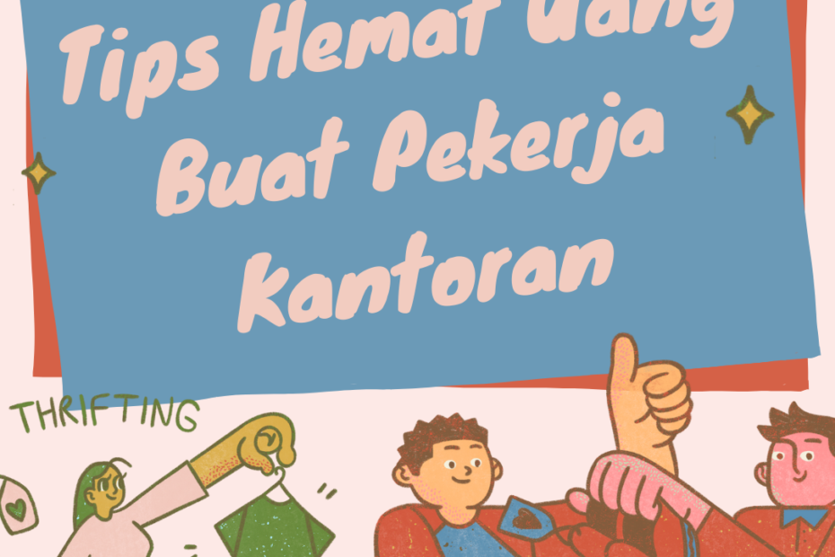 Tips Hemat Uang Buat Pekerja Kantoran