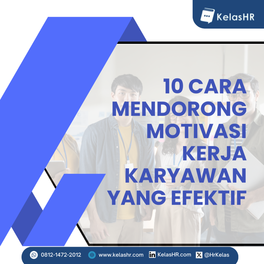 10 Cara Mendorong Motivasi Kerja Karyawan yang Efektif