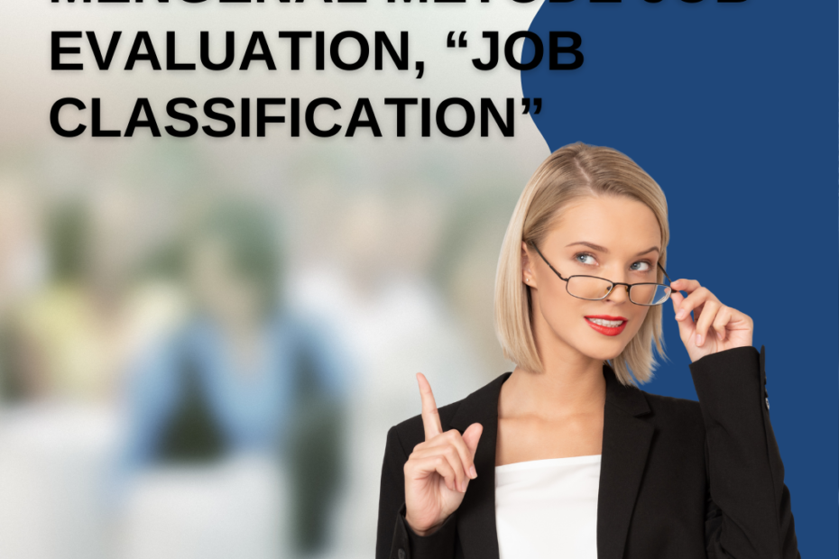 Mengenal Metode Job Evaluation, “Job Classification”