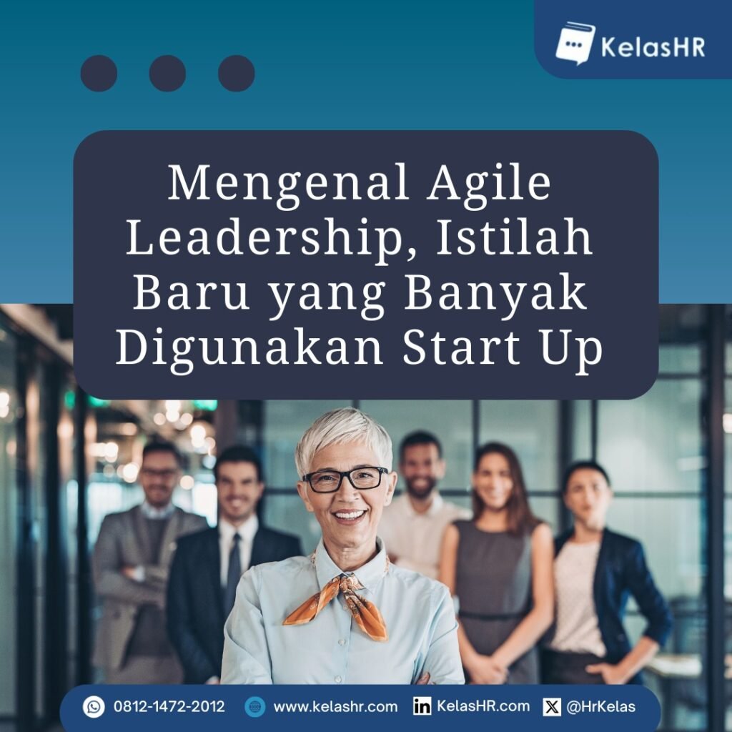 Mengenal Agile Leadership, Istilah Baru yang Banyak Digunakan Start Up