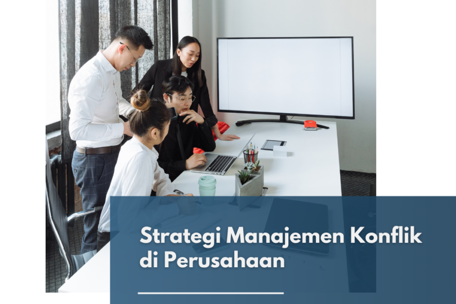 Strategi Manajemen Konflik di Perusahaan