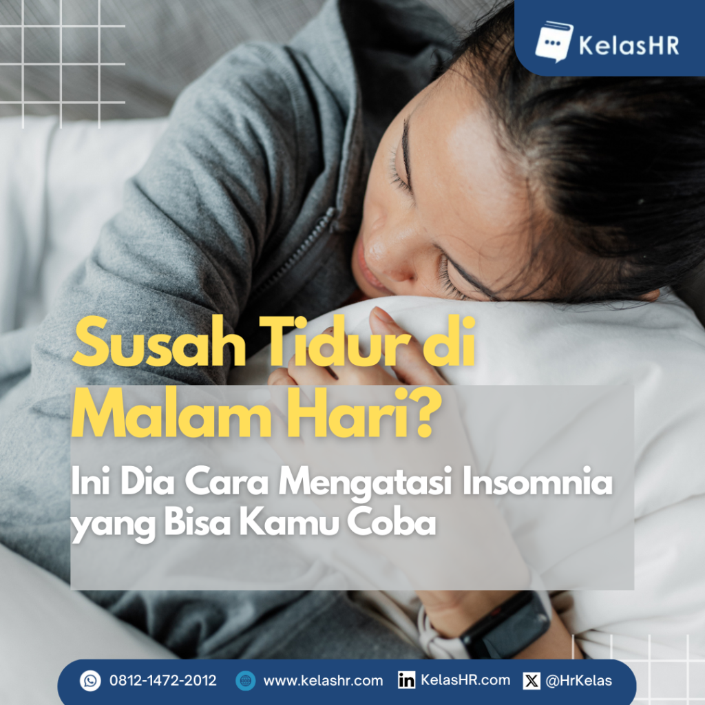 Susah Tidur di Malam Hari? Ini Dia Cara Mengatasi Insomnia yang Bisa Kamu Coba