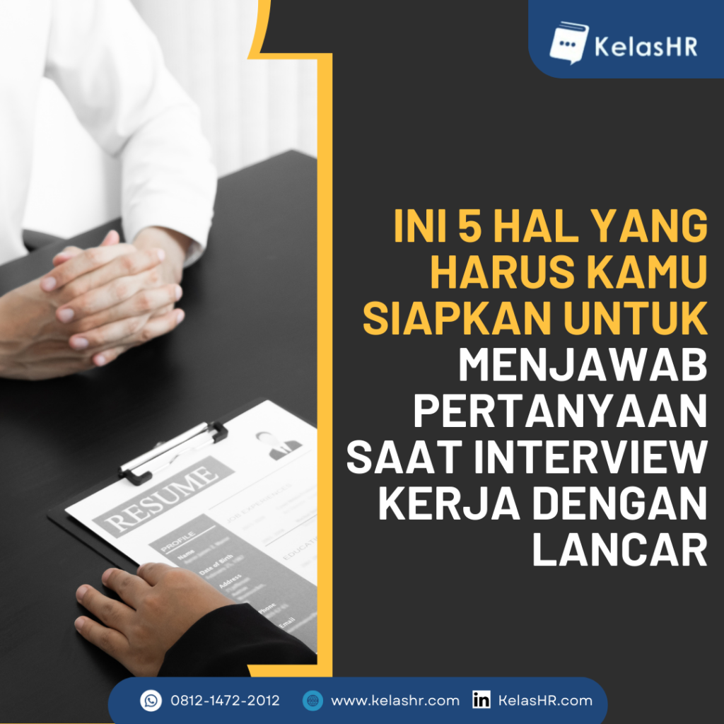Ini 5 Hal yang Harus Kamu Siapkan Untuk Menjawab Pertanyaan Saat Interview Kerja dengan Lancar