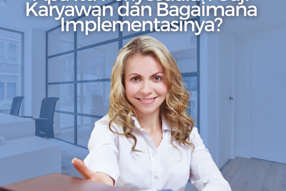 Apa Itu Penyesuaian Gaji Karyawan dan Bagaimana Implementasinya?