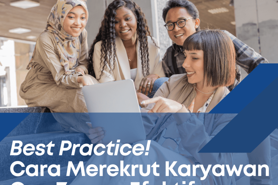 Best Practice! Cara Merekrut Karyawan Gen Z yang Efektif Best Practice! Cara Merekrut Karyawan Gen Z yang Efektif