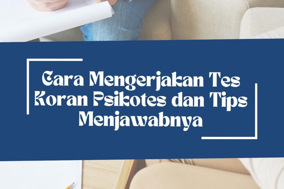 Cara Mengerjakan Tes Koran Psikotes dan Tips Menjawabnya