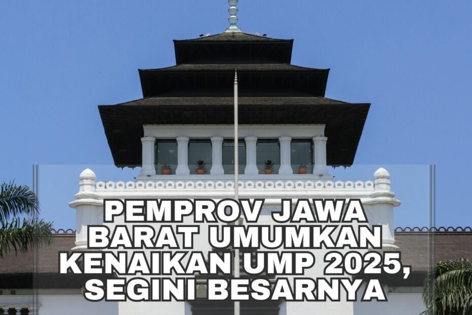 Pemprov Jawa Barat Umumkan Kenaikan UMP dan UMK 2025, Segini Besarnya