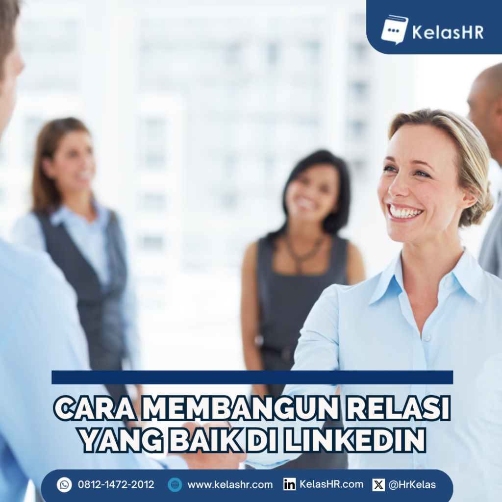 Cara Membangun Relasi yang Baik di LinkedIn, Contek Tipsnya!