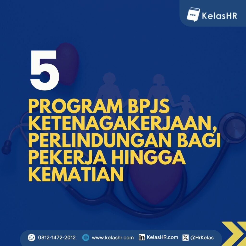 5 Program BPJS Ketenagakerjaan, Perlindungan Bagi Pekerja Hingga Kematian