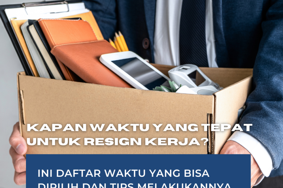 Kapan Waktu yang Tepat Untuk Resign Kerja? Ini Daftar Waktu yang Bisa Dipilih dan Tips Melakukannya