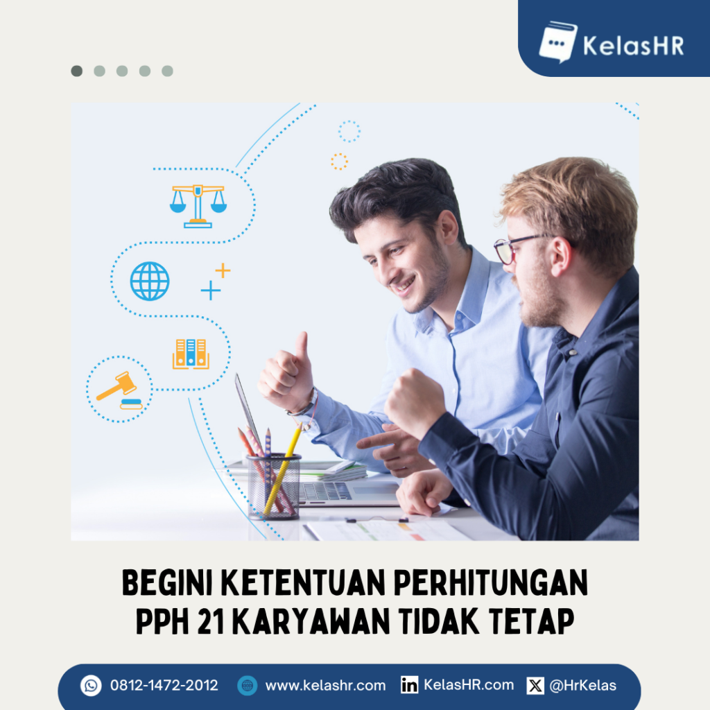 Begini Ketentuan Perhitungan PPh 21 Karyawan Tidak Tetap
