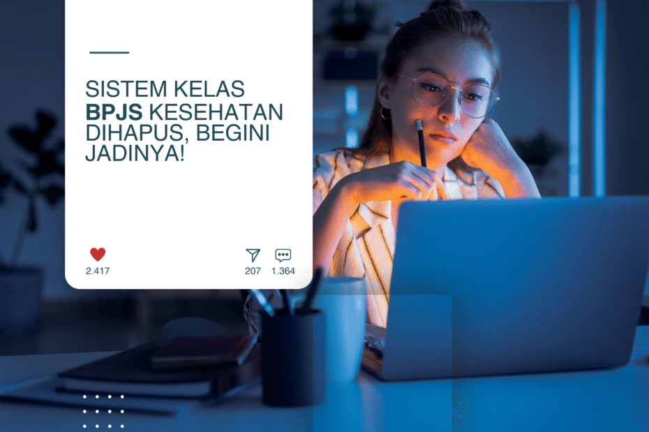 Sistem Kelas BPJS Kesehatan Dihapus, Begini Jadinya!