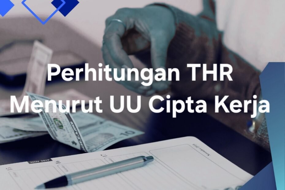 Perhitungan THR Menurut UU Cipta Kerja
