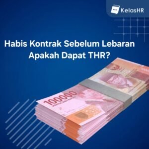 habis kontrak sebelum lebaran apakah dapat THr
