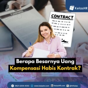 Berapa Besarnya Uang Kompensasi Habis Kontrak? Ini Penjelasan Lengkapnya