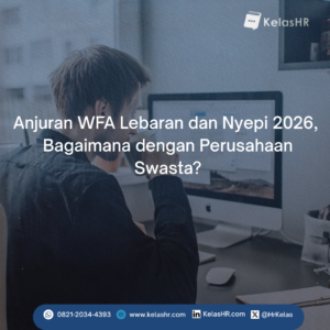 Anjuran WFA Lebaran 2026, Bagaimana dengan Perusahaan Swasta?