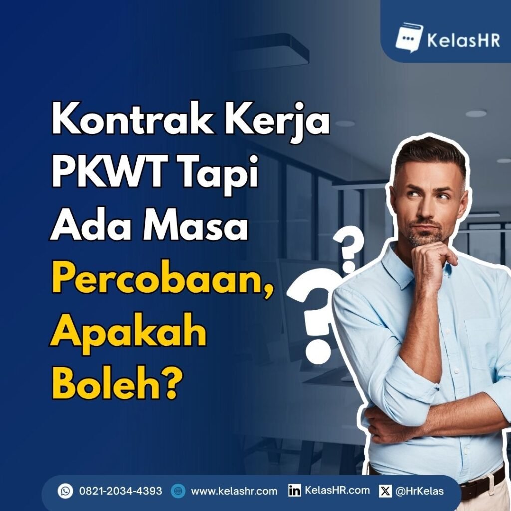 Kontrak Kerja PKWT Tapi Ada Masa Percobaan, Apakah Boleh?