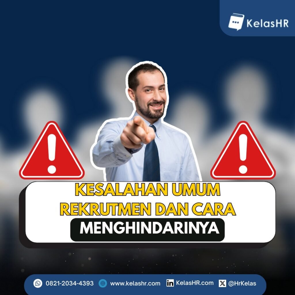 Kesalahan Dalam Rekrutmen dan Cara Menghindarinya