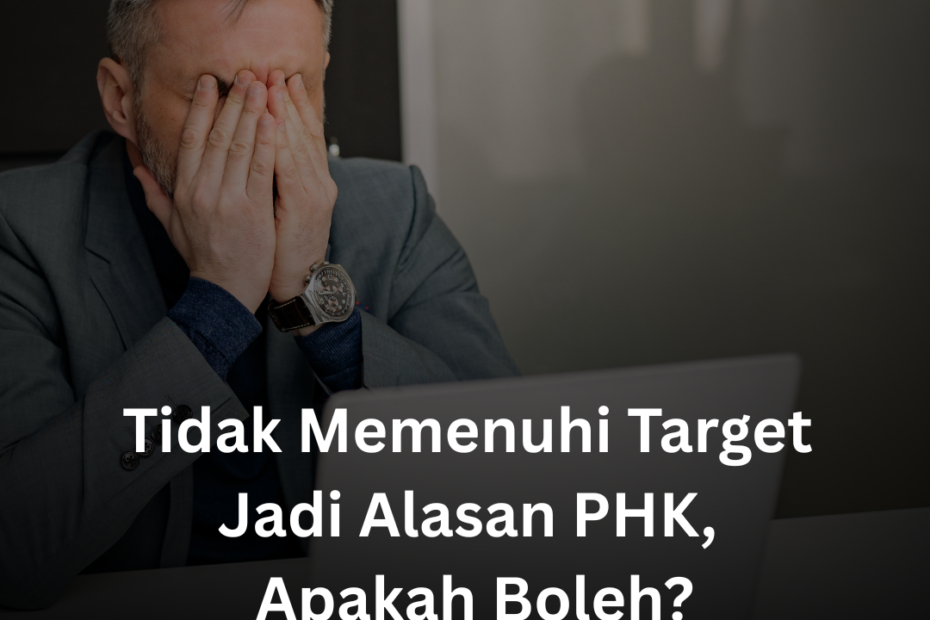 Tidak Memenuhi Target Jadi Alasan PHK, Apakah Boleh? Ini Penjelasan Lengkapnya Menurut UU Cipta Kerja