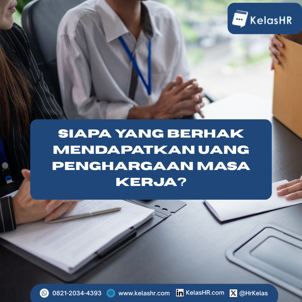 Siapa yang Berhak Mendapatkan Uang Penghargaan Masa Kerja?
