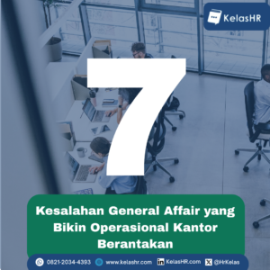 7 Kesalahan General Affair yang Bikin Operasional Kantor Berantakan