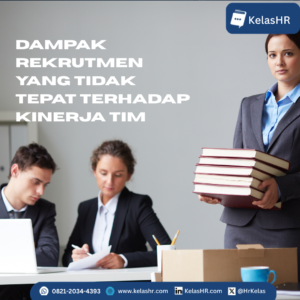 Dampak Rekrutmen yang Tidak Tepat terhadap Kinerja Tim