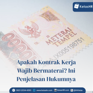 Apakah Kontrak Kerja Wajib Bermaterai? Ini Penjelasan Hukumnya