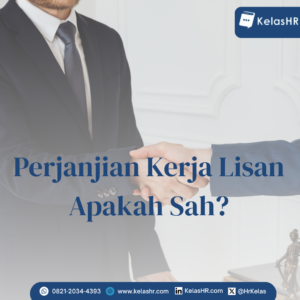Perjanjian Kerja Lisan Apakah Sah? Ini Penjelasan Hukumnya