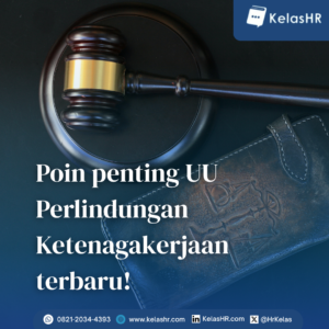 UU Ketenagakerjaan Terbaru Sudah Disahkan! Ini Poin Perubahan yang Perlu Dicatat!