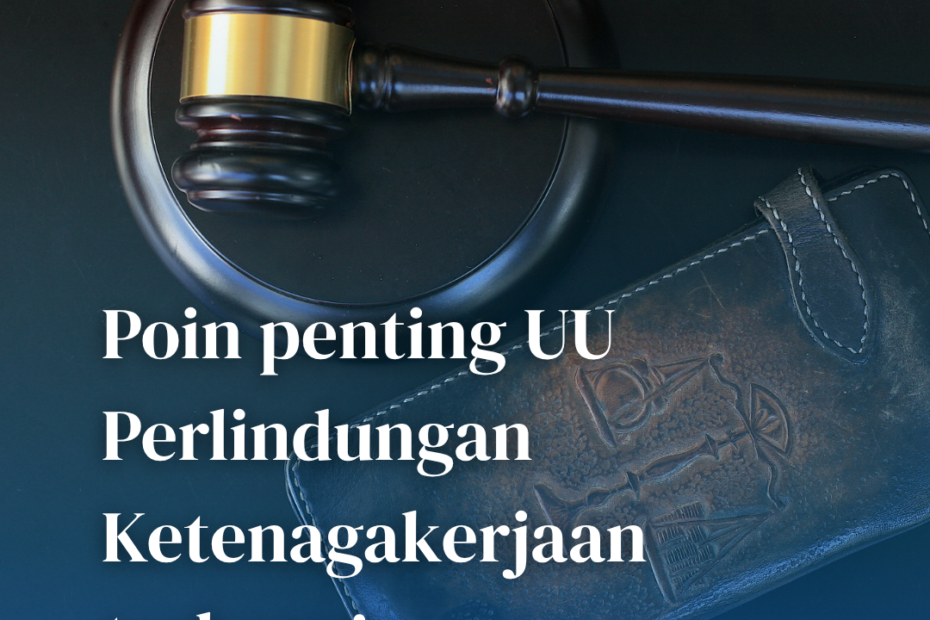 UU Ketenagakerjaan Terbaru Sudah Disahkan! Ini Poin Perubahan yang Perlu Dicatat!