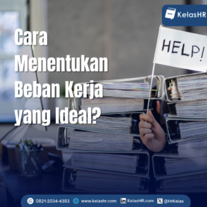 Analisis Beban Kerja: Cara Menentukan Beban Kerja yang Ideal untuk Karyawan Analisis Beban Kerja: Cara Menentukan Beban Kerja yang Ideal untuk Karyawan